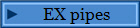 EX pipes