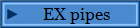 EX pipes