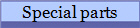 Special parts